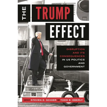 The Trump Effect: Disruption and Its Consequences in Us Politics and Government