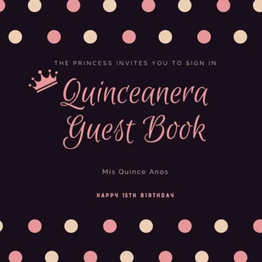 Quinceanera Guest Book: Mis Quince Anos, 15th Birthday Party Journal, Memory Keepsake, Message Guestbook