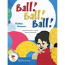 Ball! Ball! Ball!: A picture book to inspire sensory awareness