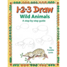123 Draw Wild Animals: A step by step drawing guide for young artists