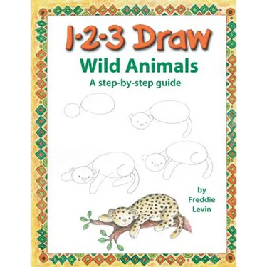 123 Draw Wild Animals: A step by step drawing guide for young artists