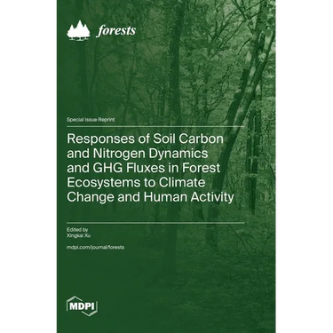 Responses of Soil Carbon and Nitrogen Dynamics and GHG Fluxes in Forest Ecosystems to Climate Change and Human Activity
