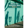 This Is Our Summons Now: Poems