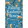 Falling Kashmir Roses: One woman's transformative journey reveals the enduring power of the human heart.