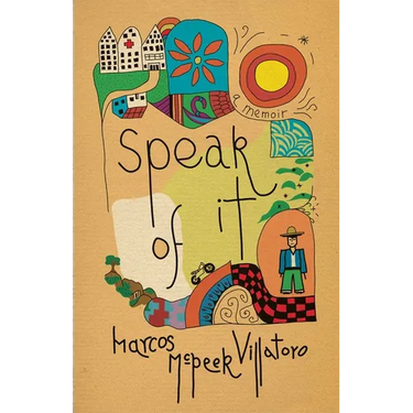 Speak of It: A Memoir