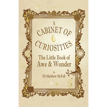 The Little Book of Awe and Wonder: A Cabinet of Curiosities