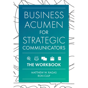 Business Acumen for Strategic Communicators: The Workbook