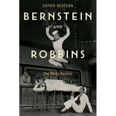 Bernstein and Robbins: The Early Ballets
