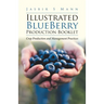 Illustrated BlueBerry Production Booklet: Crop Production and Management Practices