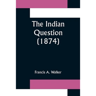 The Indian Question (1874)