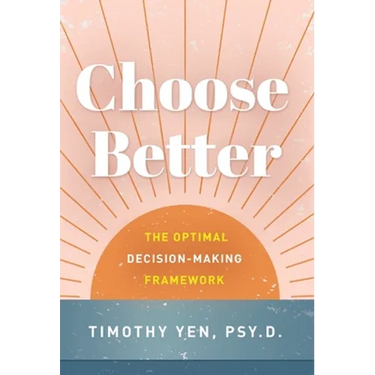 Choose Better: The Optimal Decision-Making Framework