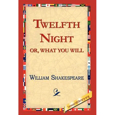 Twelfth Night; Or, What You Will