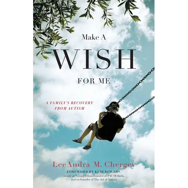Make a Wish for Me: A Family's Recovery from Autism