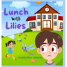 Lunch With Lilies