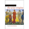 Wise Virgins: A Story of Words, Opinions, and a Few Emotions