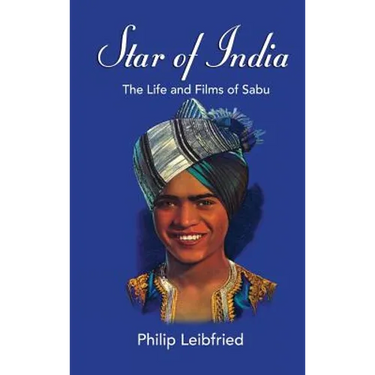 Star of India: The Life and Films of Sabu (hardback)