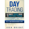 Day Trading: Ultimate Proven Guide to Profitable Trading: Volume 6 - Mastering MetaTrader 4 (MT4)