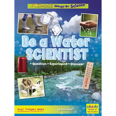 Be a Water Scientist: Question, Experiment, Discover