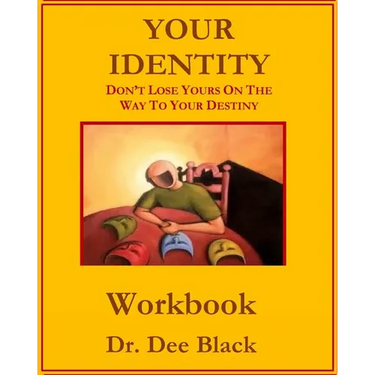 Your Identity: Don't Lose Yours On The Way To Your Destiny: Workbook
