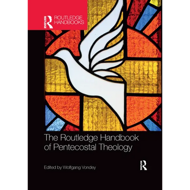 The Routledge Handbook of Pentecostal Theology