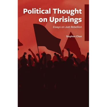 Political Thought on Uprisings: Essays on Just Rebellion