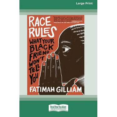 Race Rules: What Your Black Friend Won't Tell You (16pt Large Print Edition)