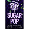 Sugar Pop: A Steamy Why Choose Romance