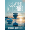 Delayed Not Denied