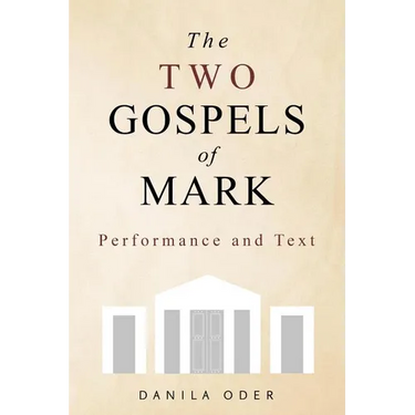 The Two Gospels of Mark: Performance and Text