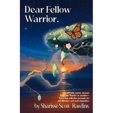 Dear Fellow Warrior,: A self-help poetry memoir from one warrior to another-With reflection prompts for self-discovery and soul expansion.