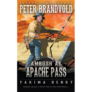 Ambush at Apache Pass: A Western Fiction Classic
