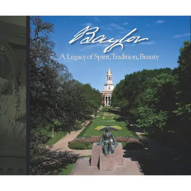 Baylor: A Legacy of Spirit, Tradition, Beauty