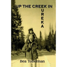 Up the Creek in Eureka