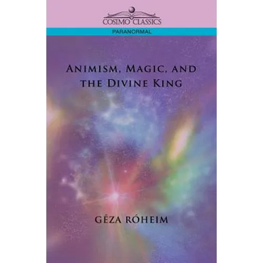 Animism, Magic, and the Divine King
