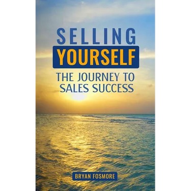 Selling Yourself: The Journey To Sales Success