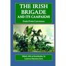 The Irish Brigade: And Its Campaigns