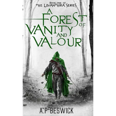A Forest Of Vanity And Valour