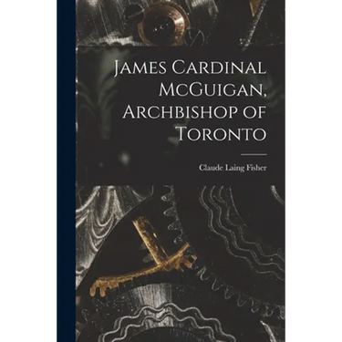 James Cardinal McGuigan, Archbishop of Toronto
