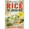 The Ultimate Guide to Cooking Rice the Indian Way