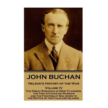 John Buchan - Nelson's History of the War - Volume IV (of XXIV): The Great Struggle in West Flanders, the Two Attacks on Warsaw, and the Fighting at S