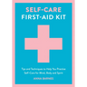 Self-Care First-Aid Kit: Tips and Techniques to Help You Practise Self-Care for Mind, Body and Spirit
