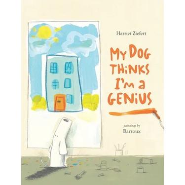 My Dog Thinks I'm A Genius