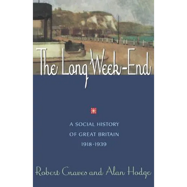 The Long Week End: A Social History of Great Britain, 1918-1939