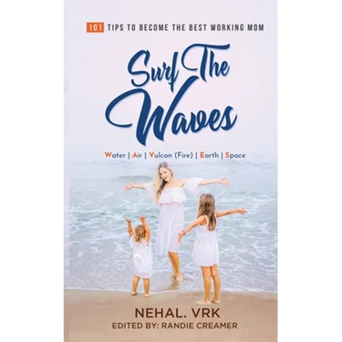 Surf The Waves: 101 Tips to Become the Best Working Mom