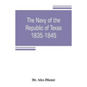 The Navy of the Republic of Texas, 1835-1845