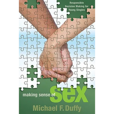 Making Sense of Sex: Responsible Decision Making for Young Singles