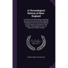 A Chronological History of New-England: In the Form of Annals, Being a Summary and Exact Account of the Most Material Transactions and Occurrences Rel