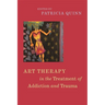 Art Therapy in the Treatment of Addiction and Trauma