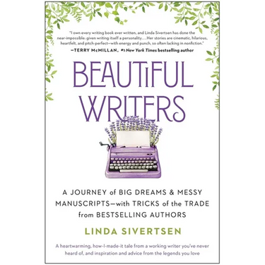 Beautiful Writers: A Journey of Big Dreams and Messy Manuscripts--With Tricks of the Trade from Bestselling Authors
