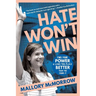Hate Won't Win: Find Your Power and Leave This Place Better Than You Found It